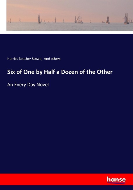 Six of One by Half a Dozen of the Other: An Every Day Novel