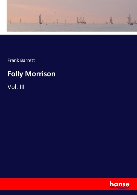 Folly Morrison: Vol. III