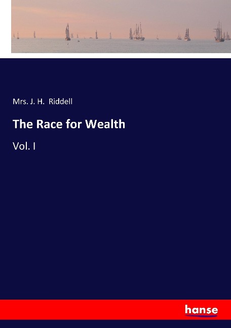 The Race for Wealth: Vol. I