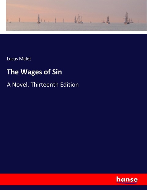 The Wages of Sin: A Novel. Thirteenth Edition
