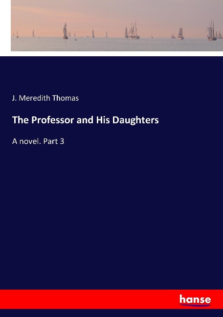 The Professor and His Daughters: A novel. Part 3