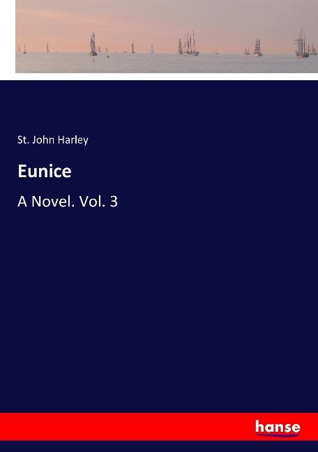 Eunice: A Novel. Vol. 3