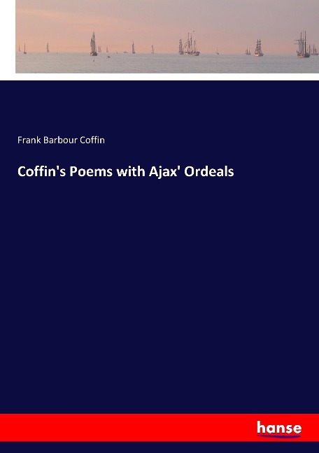 Coffins Poems with Ajax Ordeals