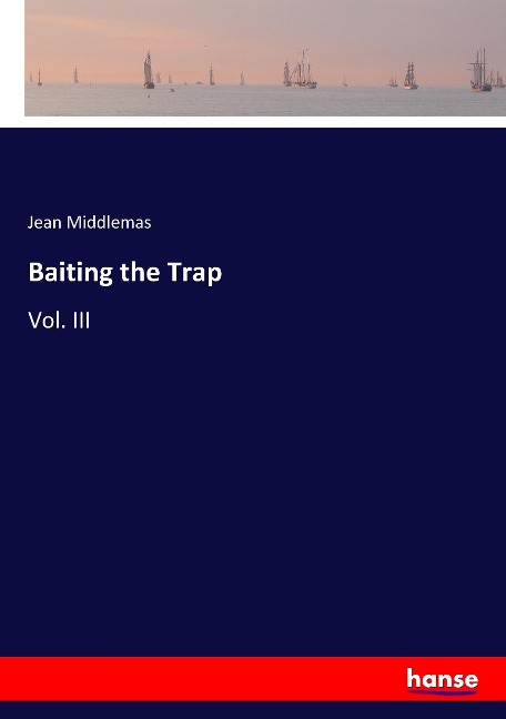 Baiting the Trap: Vol. III