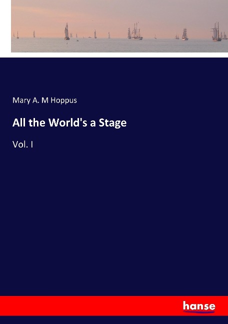 All the Worlds a Stage: Vol. I