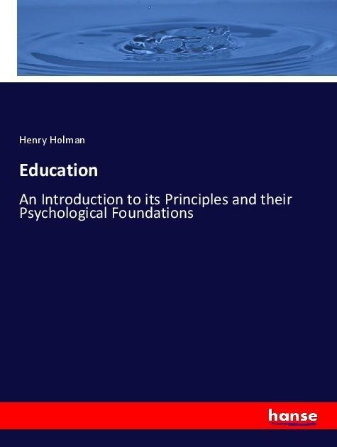 Education: An Introduction to its Principles and their Psychological Foundations