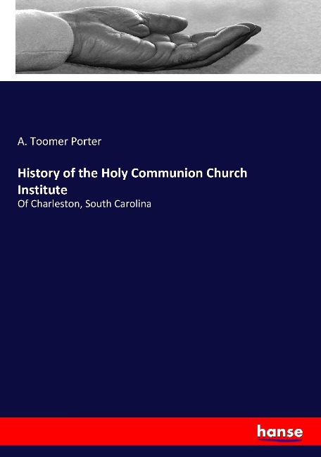 History of the Holy Communion Church Institute: Of Charleston, South Carolina