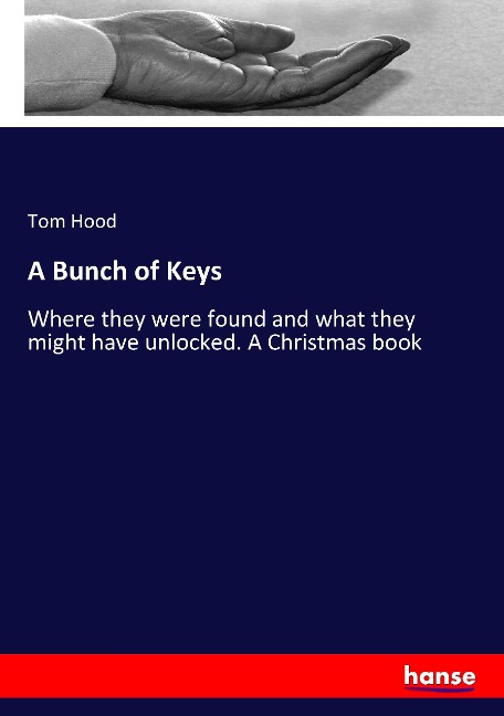 A Bunch of Keys: Where they were found and what they might have unlocked. A Christmas book