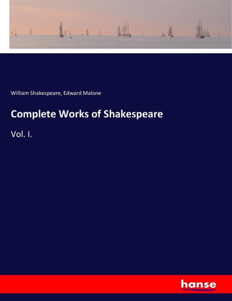 Complete Works of Shakespeare: Vol. I.