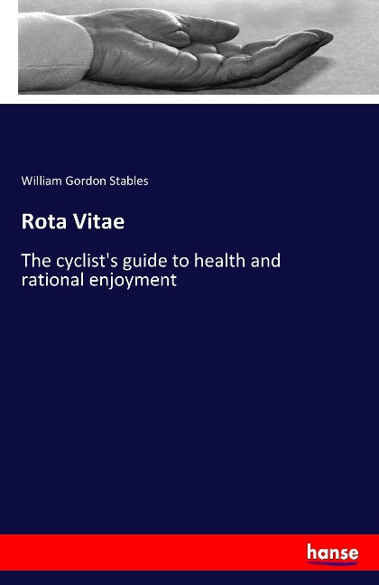 Rota Vitae: The cyclists guide to health and rational enjoyment