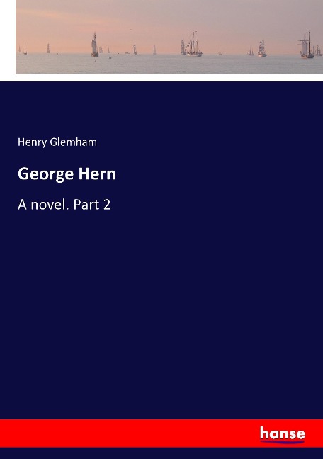 George Hern: A novel. Part 2