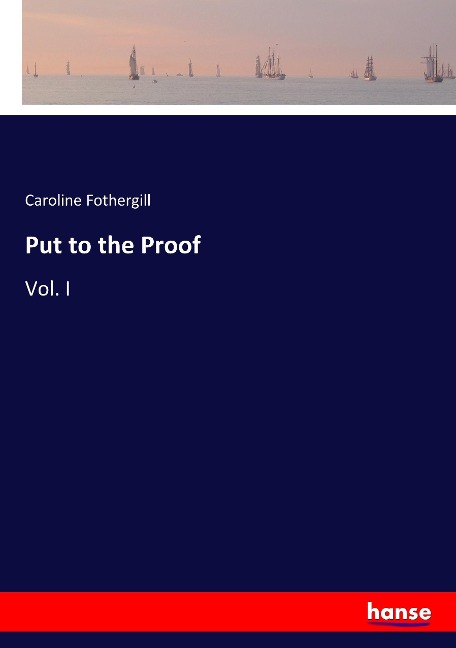 Put to the Proof: Vol. I