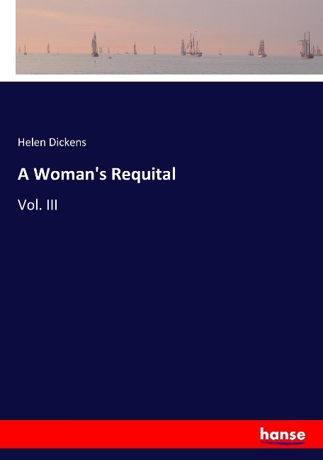 A Womans Requital: Vol. III