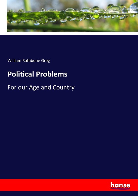 Political Problems: For our Age and Country