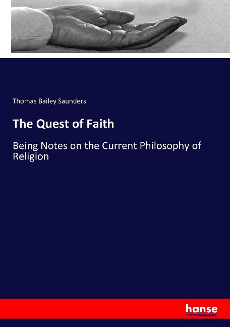 The Quest of Faith: Being Notes on the Current Philosophy of Religion