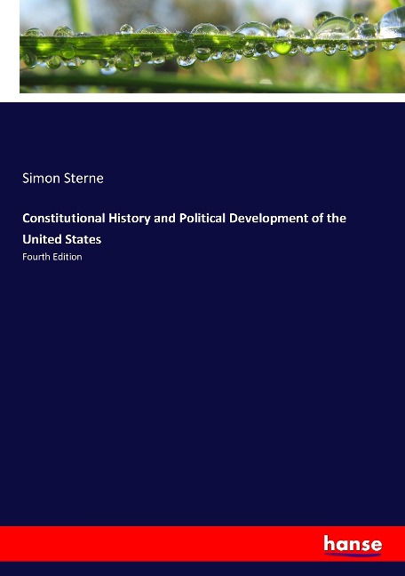 Constitutional History and Political Development of the United States: Fourth Edition