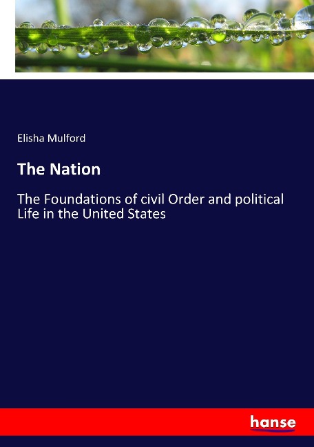 The Nation: The Foundations of civil Order and political Life in the United States