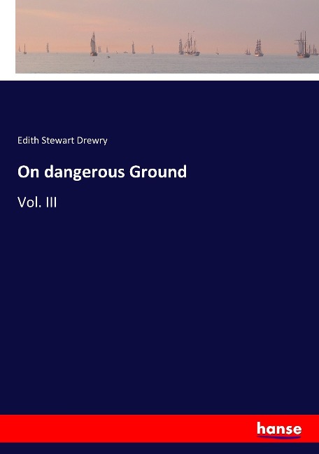 On dangerous Ground: Vol. III