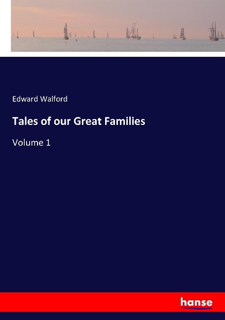 Tales of our Great Families: Volume 1