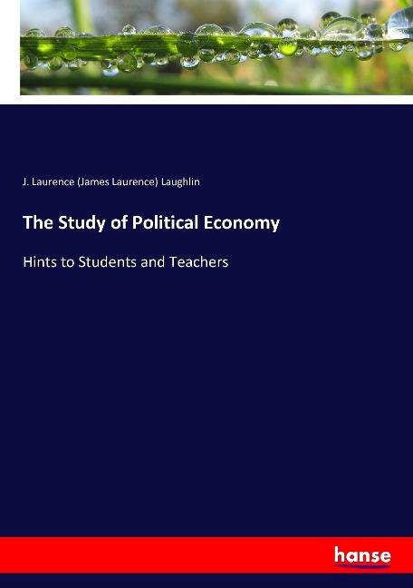 The Study of Political Economy: Hints to Students and Teachers