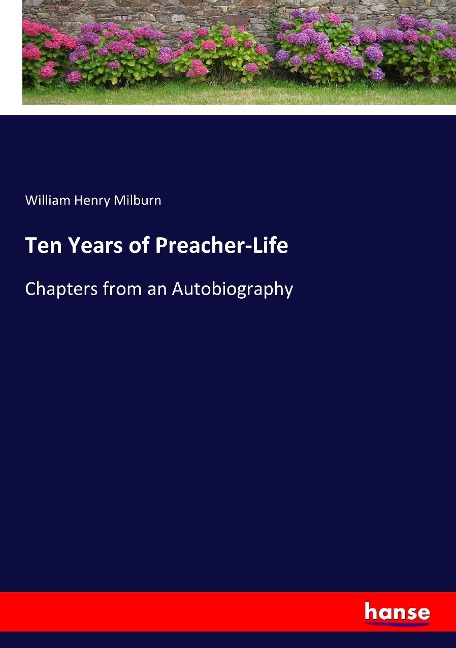 Ten Years of Preacher-Life: Chapters from an Autobiography