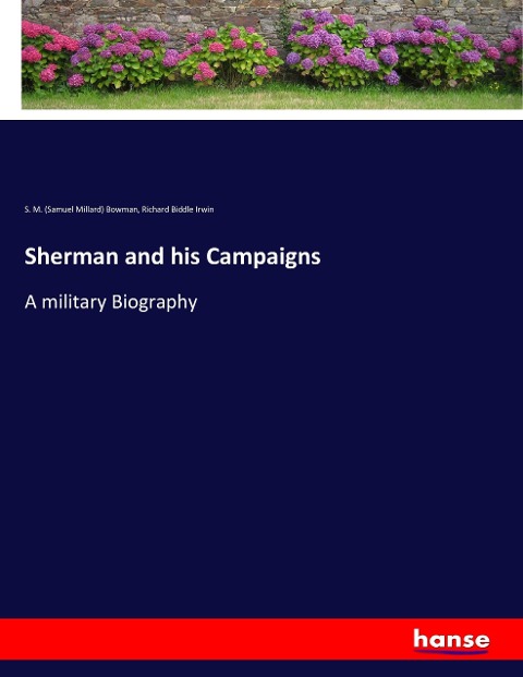 Sherman and his Campaigns: A military Biography