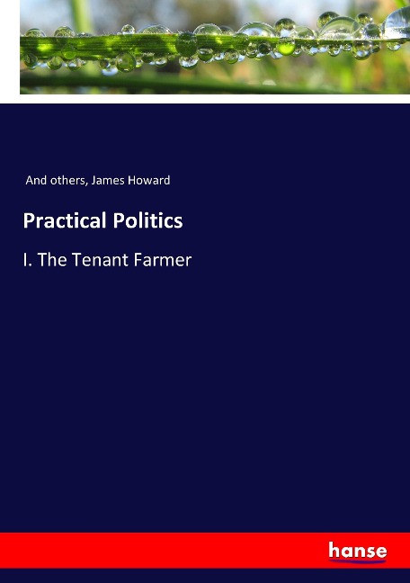 Practical Politics: I. The Tenant Farmer