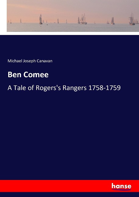 Ben Comee: A Tale of Rogerss Rangers 1758-1759