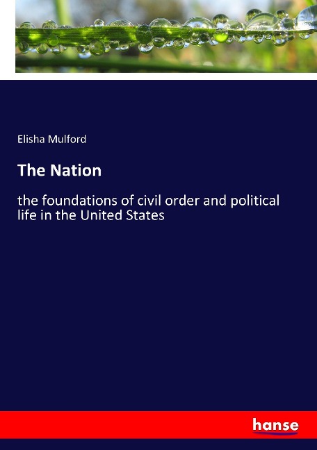 The Nation: the foundations of civil order and political life in the United States