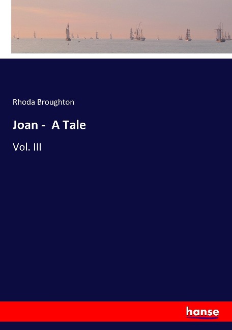 Joan -  A Tale: Vol. III