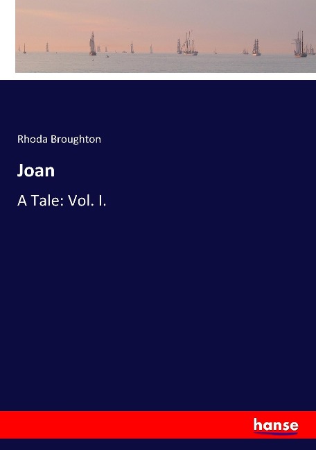 Joan: A Tale: Vol. I.