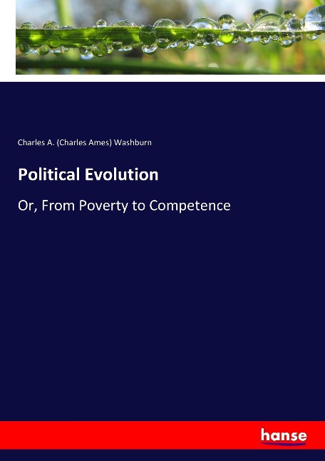Political Evolution: Or, From Poverty to Competence