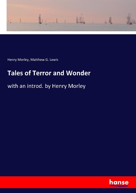 Tales of Terror and Wonder: with an introd. by Henry Morley