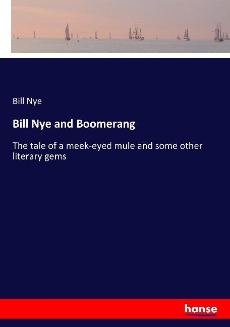 Bill Nye and Boomerang: The tale of a meek-eyed mule and some other literary gems