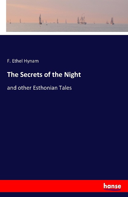 The Secrets of the Night: and other Esthonian Tales