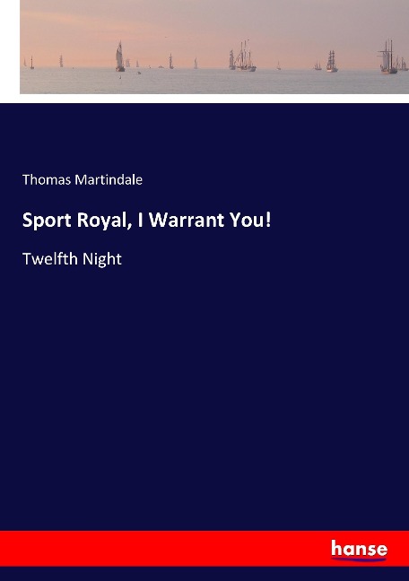 Sport Royal, I Warrant You!: Twelfth Night