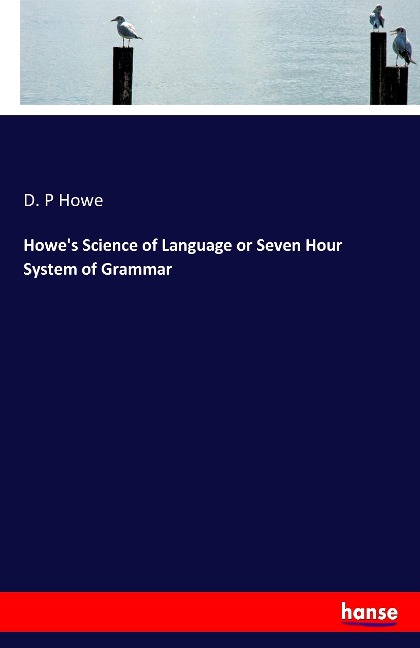 Howes Science of Language or Seven Hour System of Grammar