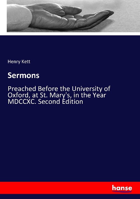 Sermons: Preached Before the University of Oxford, at St. Mary's, in the Year MDCCXC. Second Edition
