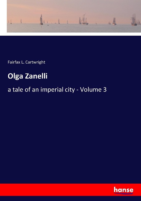 Olga Zanelli: a tale of an imperial city - Volume 3