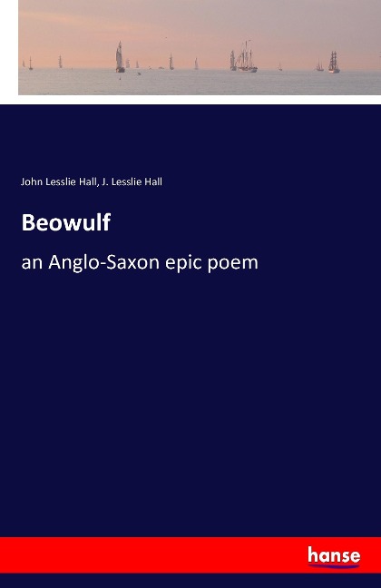 Beowulf: an Anglo-Saxon epic poem