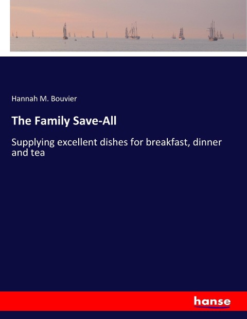 The Family Save-All: Supplying excellent dishes for breakfast, dinner and tea