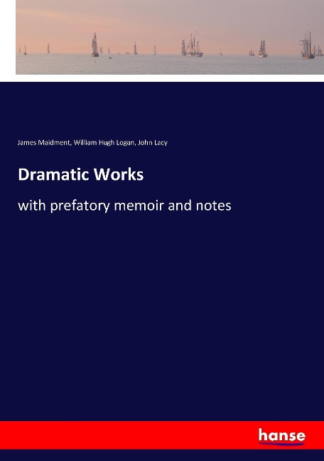 Dramatic Works: with prefatory memoir and notes