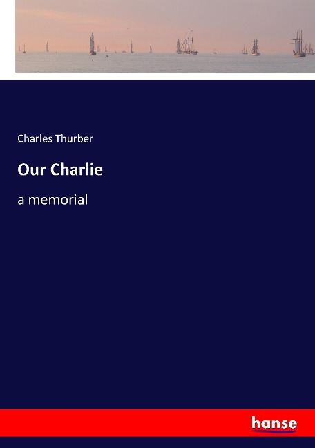 Our Charlie: a memorial