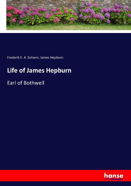 Life of James Hepburn: Earl of Bothwell