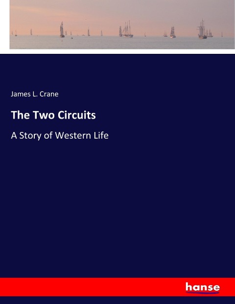 The Two Circuits: A Story of Western Life