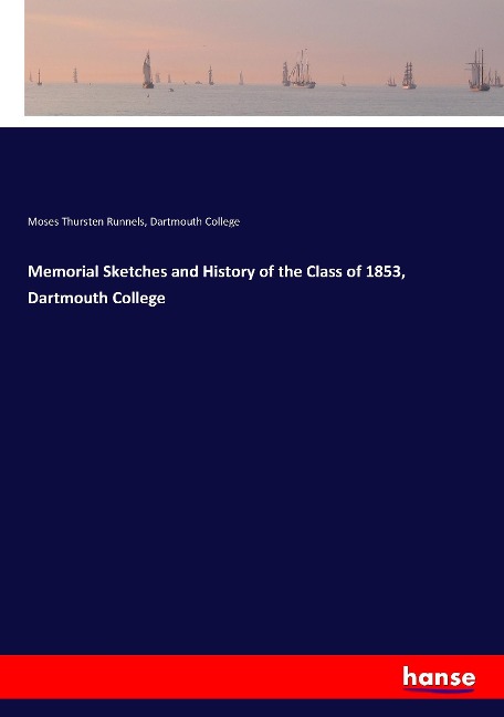 Memorial Sketches and History of the Class of 1853, Dartmouth College