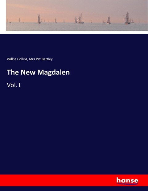 The New Magdalen: Vol. I