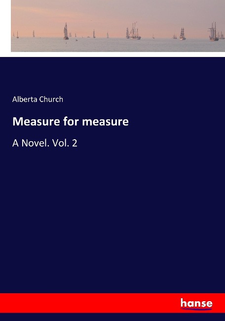 Measure for measure: A Novel. Vol. 2