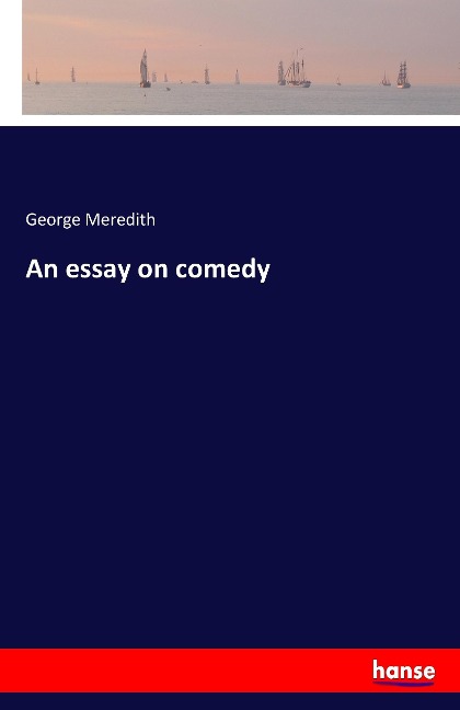 An essay on comedy
