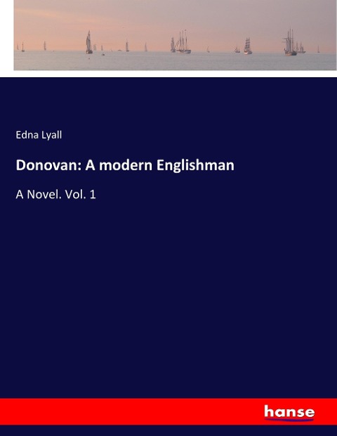 Donovan: A modern Englishman: A Novel. Vol. 1